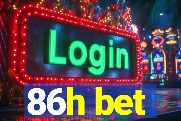 86h bet